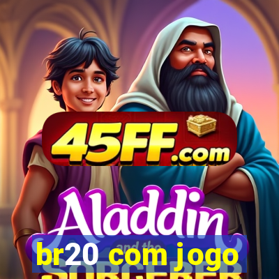 br20 com jogo